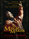The Magic Maker (eBook): A Portrait of John Langstaff, Creator of the Christmas Revels